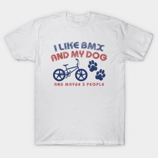 I LIKE BMX AND MY DOG T-Shirt